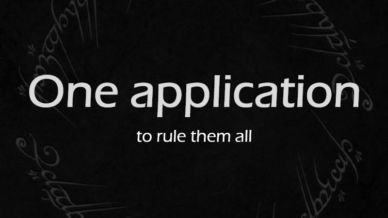 oneapplicationtorulethemall